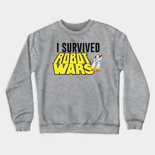 I Survived Robot Wars : Battle Blaster Crewneck Sweatshirt